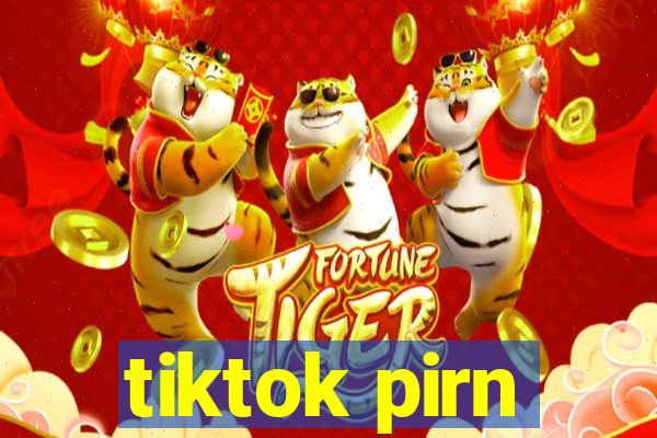 tiktok pirn